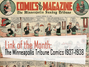 Our collection of original newspaper comics from The Minneapolis Tribune (1937-1938) includes (among several others!) comics of Snow White, Little Orphan Annie, Popeye, Mickey Mouse.